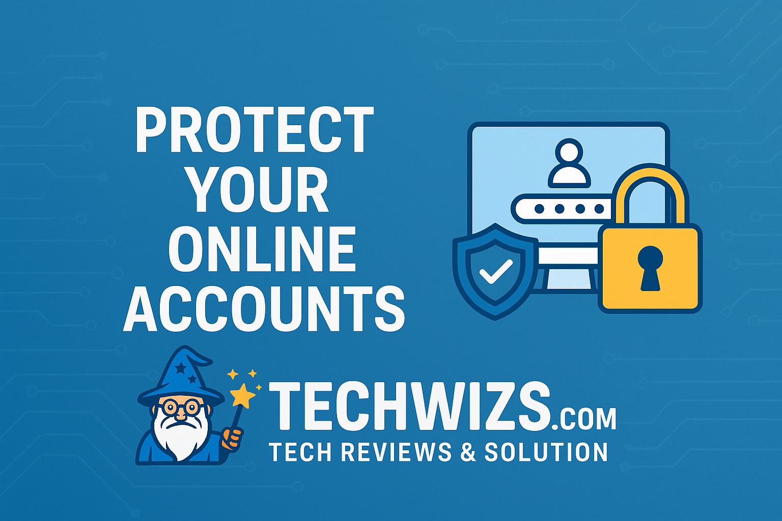 techwizs - protect online account