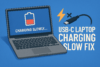 The Slow Charge Mystery: How to Diagnose and Fix USB-C Slow Charging on Your Laptop