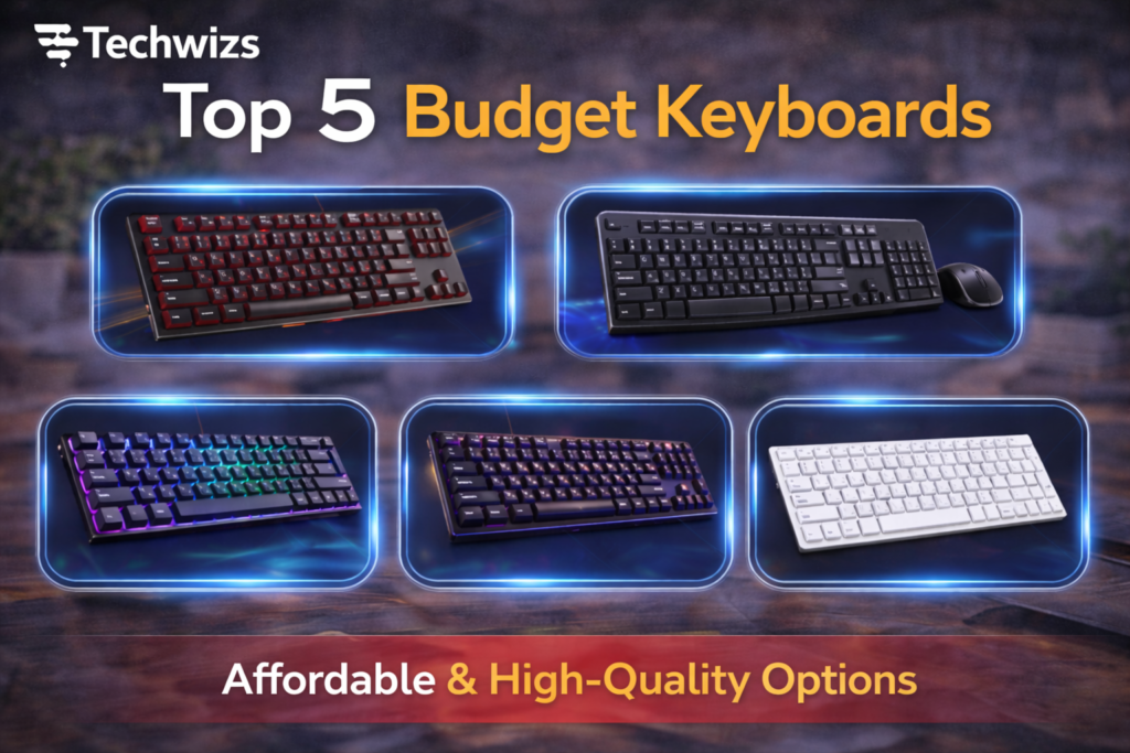 Top 5 Budget Keyboards techwizs P