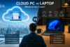 Cloud PC vs Laptop F