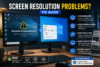 screen resolution problems F