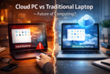 Cloud PC vs Traditional Laptop — Future of Computing?
