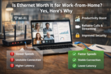 Is Ethernet Worth It for Work-from-Home? Yes, Here’s Why