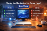 Should You Use Laptop Lid Closed Mode? Pros/Cons