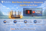 Best Router Settings for Streaming Netflix & YouTube